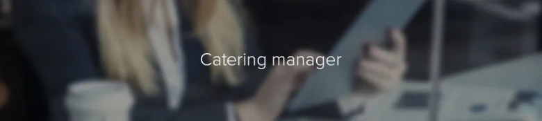 Blurred image of a person in an office setting with the text "Catering manager" overlayed.