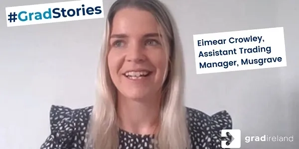 Thumbnail for #GradStories Eimear Crowley, Assistant Trading Manager at Musgrave