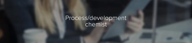 Banner for Process/development chemist 