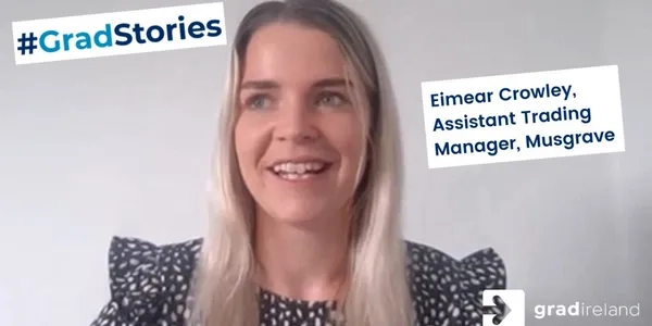 Thumbnail for #GradStories Eimear Crowley, Assistant Trading Manager at Musgrave 