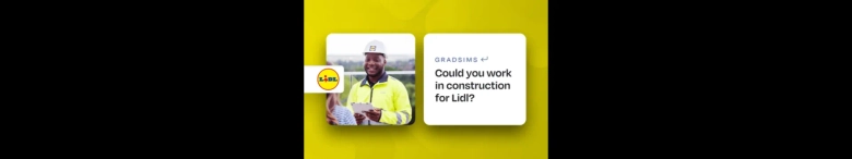 Build your Lidl construction career with GradSims
