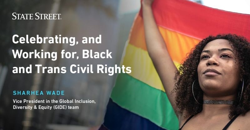 Celebrating, and Working for, Black and Trans Civil Rights