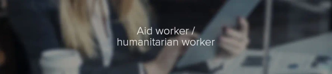 Featured image for Aid worker/humanitarian worker