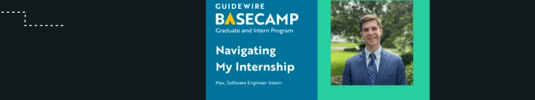 Guidewire basecamp: Navigating My Internship: Max Pace